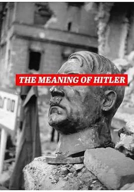 The Meaning of Hitler